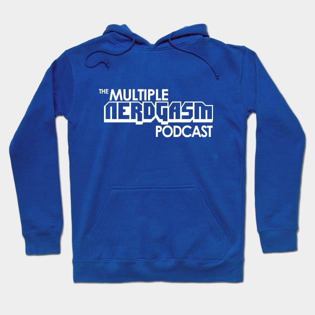 The Multiple Nerdgasm Podcast Hoodie by Multiple Nerdgasm